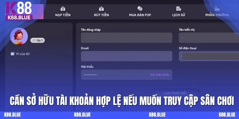 Cần sở hữu tài khoản hợp lệ nếu muốn truy cập sân chơi