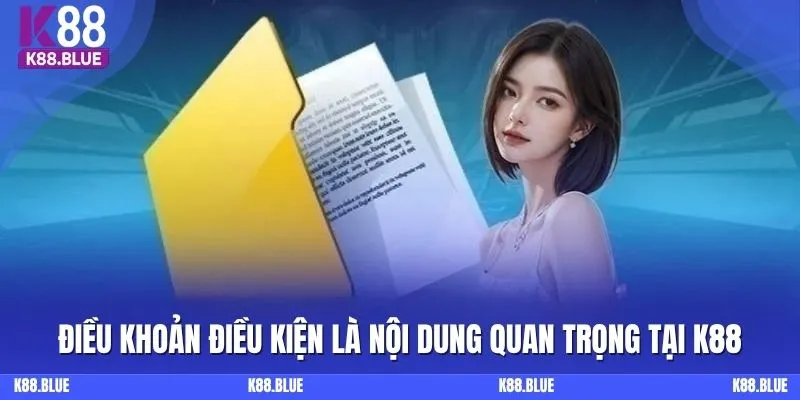 Điều khoản điều kiện là nội dung quan trọng tại K88