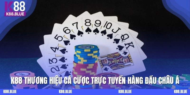 K88 là thương hiệu cá cược trực tuyến hàng đầu Châu Á