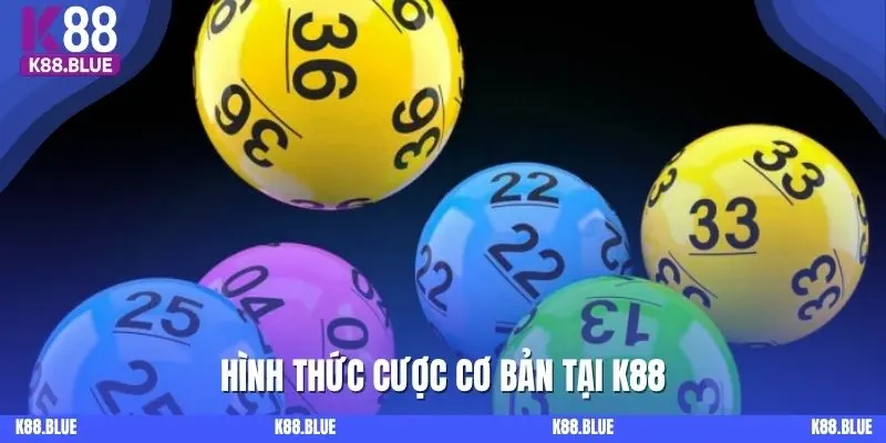 Hình thức cược cơ bản tại K88