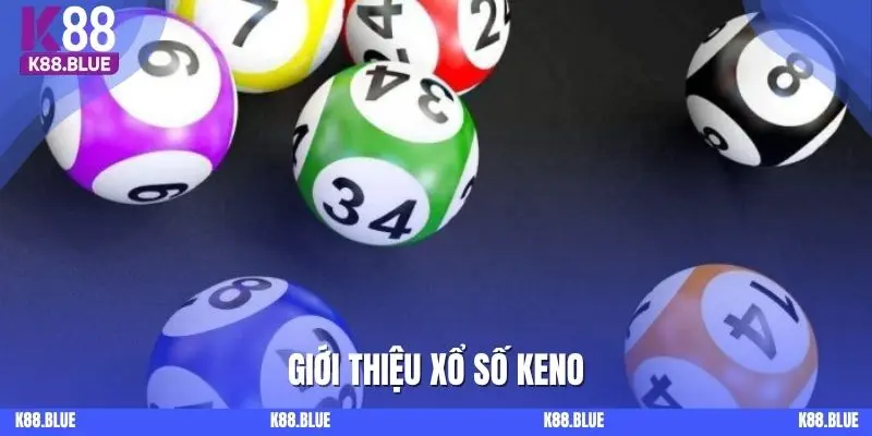 Giới thiệu xổ số Keno