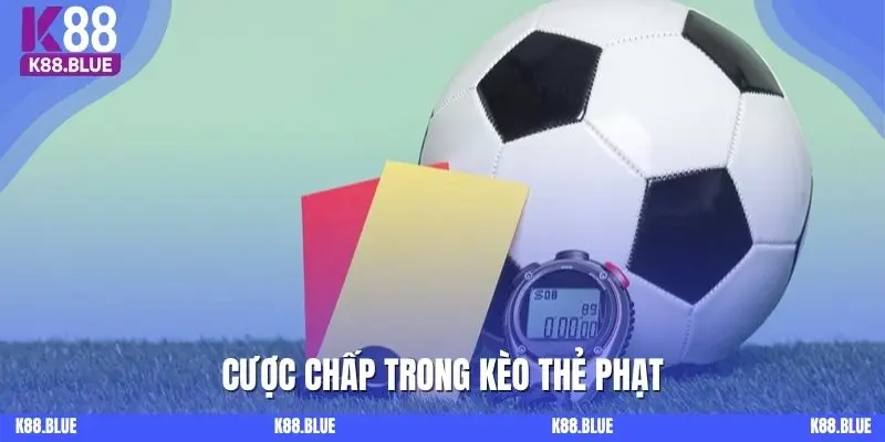 Cược chấp trong kèo thẻ phạt