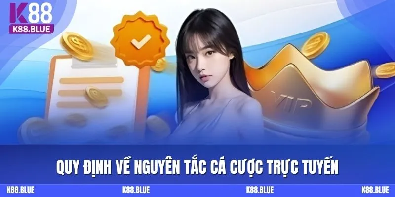 Quy định về nguyên tắc cá cược trực tuyến