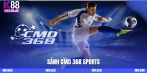 Sảnh CMD 368 Sports Tại K88: Nền Tảng Cá Độ Bậc Nhất Châu Á