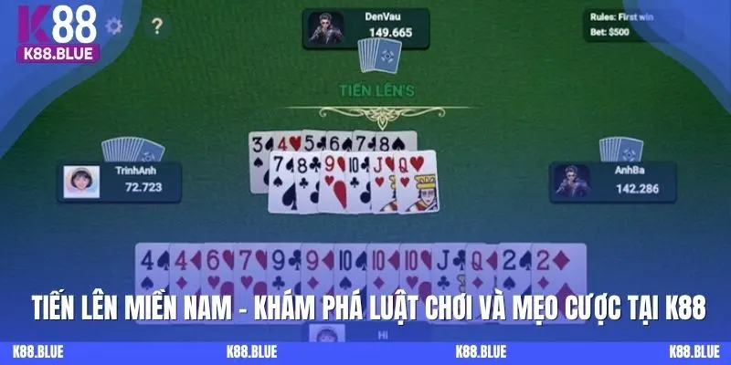 Tiến Lên Miền Nam: Khám Phá Luật Chơi Và Mẹo Cược Tại K88