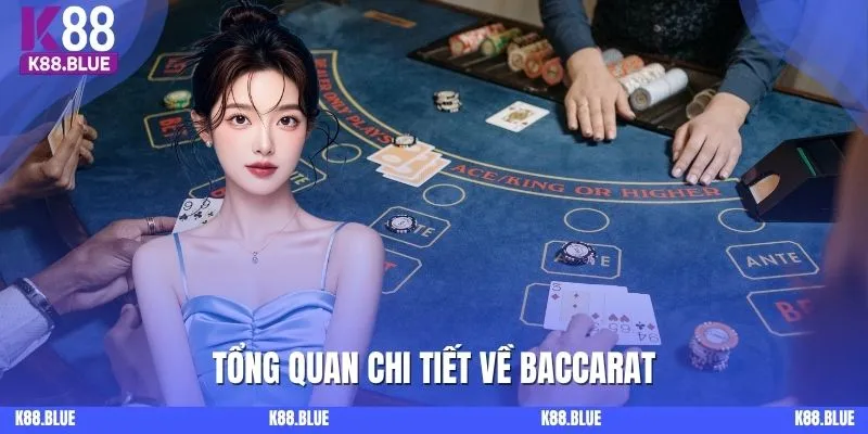 Tổng quan chi tiết về baccarat online tại K88