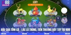 Bầu Cua Tôm Cá - Lắc Là Trúng, Tiền Thưởng Đầy Tay Tại K88