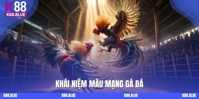 Khái niệm màu mạng gà đá