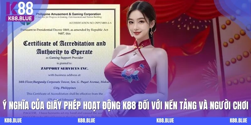 Ý nghĩa của giấy phép hoạt động K88 đối với nền tảng và người chơi